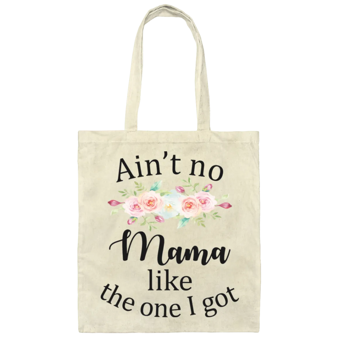 Ain't No Mama ...Tote Bag