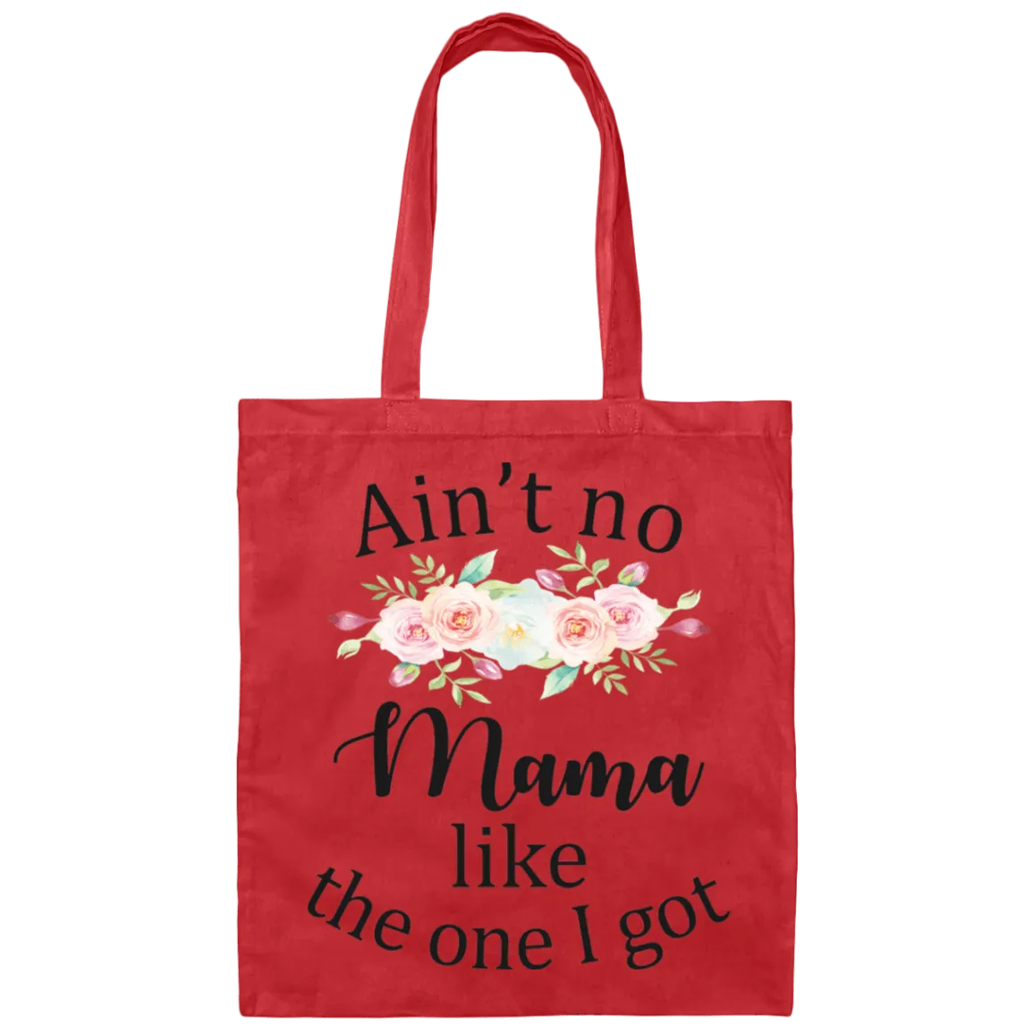 Ain't No Mama ...Tote Bag