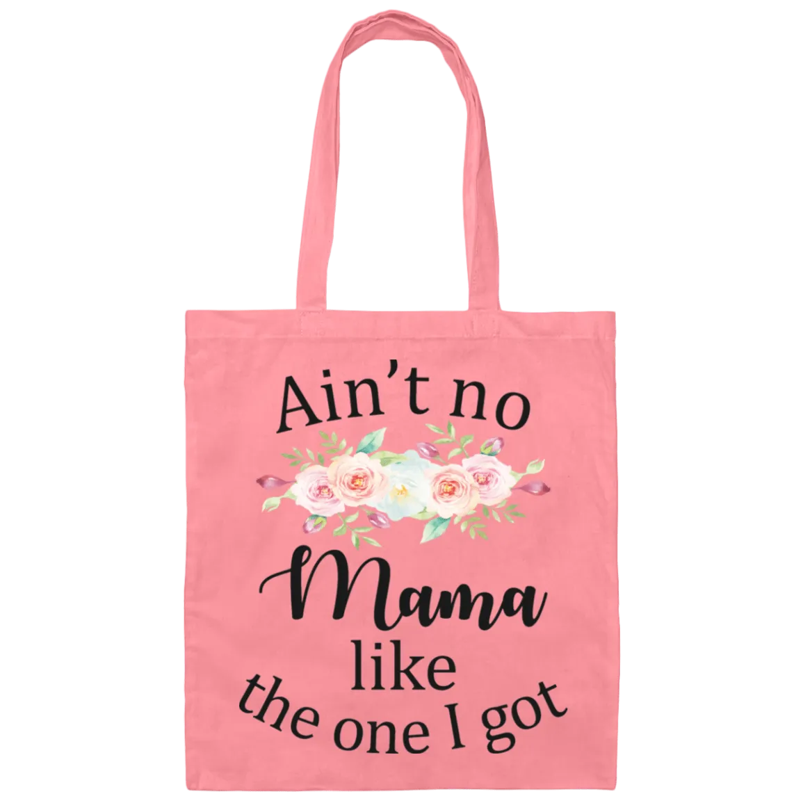 Ain't No Mama ...Tote Bag