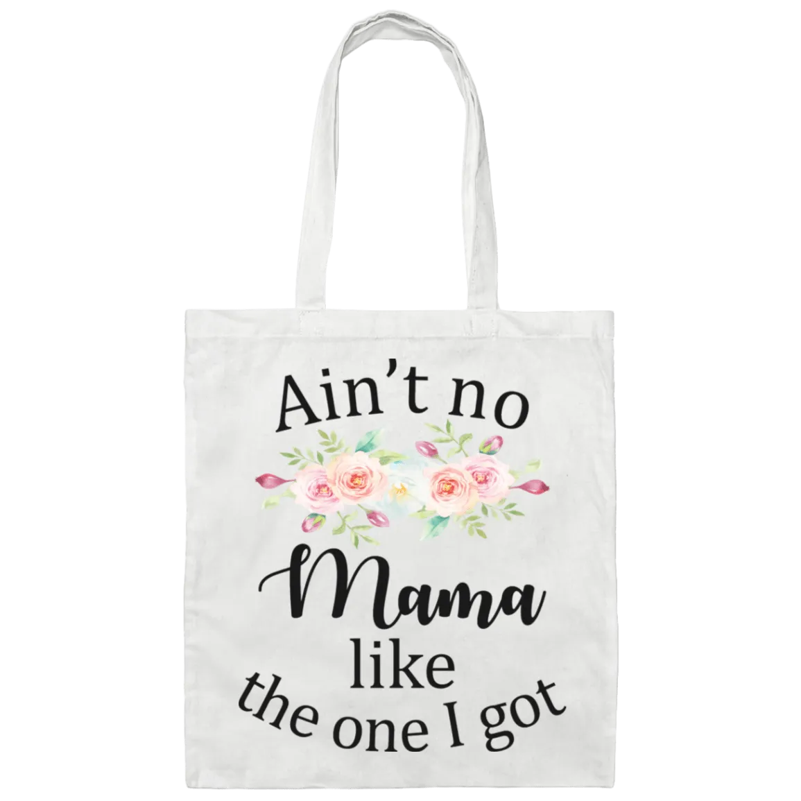 Ain't No Mama ...Tote Bag